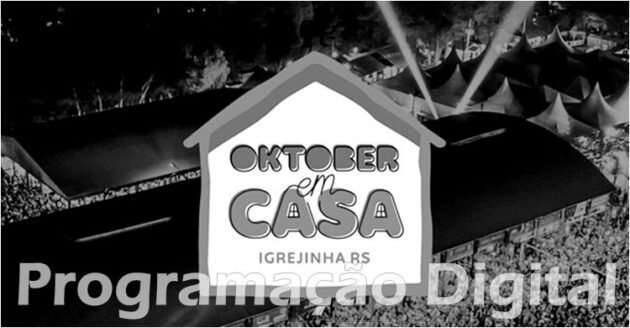 Oktober em Casa - Oktoberfest de Igrejinha - programacaodigital.com