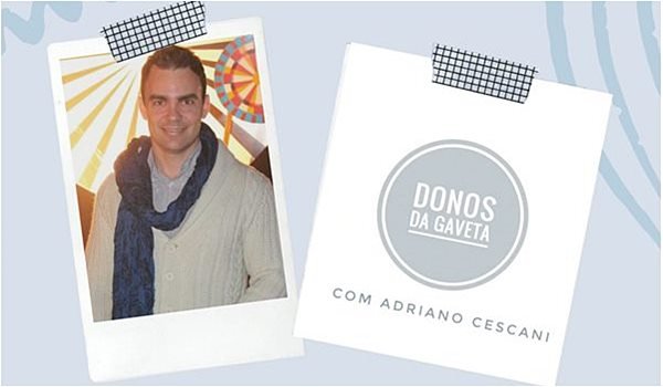 Donos da Gaveta com Adriano Cescani no Sortimentos.com