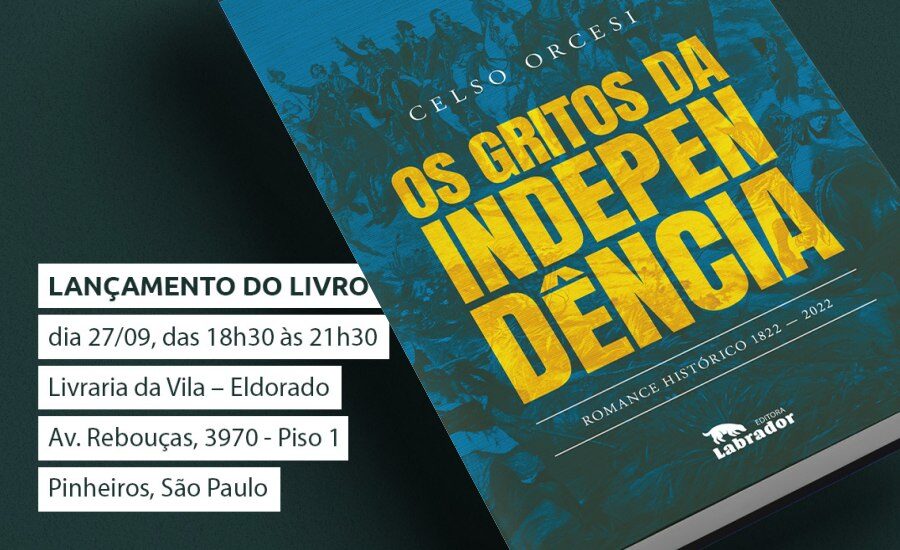 Celso Orcesi livro Os Gritos da Independência romance histórico 1822-2022