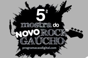 Mostra do Novo Rock Gaúcho - Programação Digital ( programacaodigital.com )