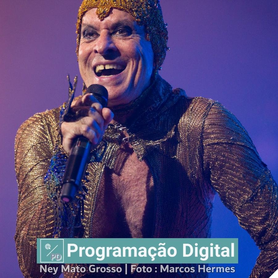 Cantor Ney Mato Grosso - Programação Digital - programacaodigital.com