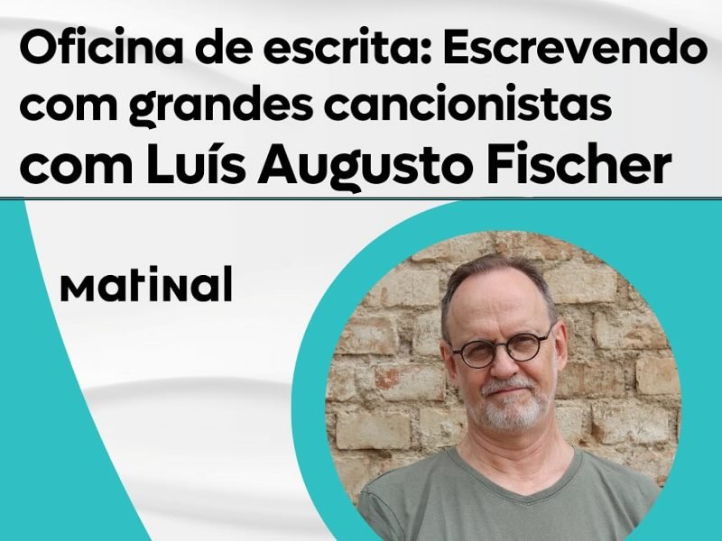 Matinal abre inscrições para oficina de escrita com Luís Augusto Fischer