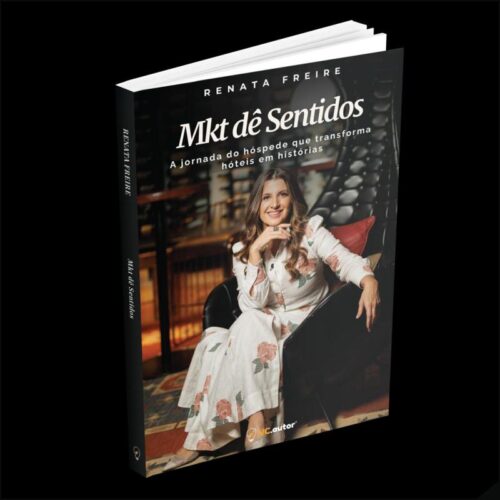 Renata Freire lança livro 'Marketing Dê Sentidos: a jornada do hóspede que transforma hotéis em histórias'