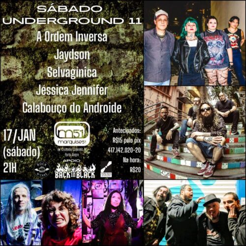 Sábado Underground em Porto Alegre : show das bandas A Ordem Inversa, Jéssica Jennifer, Calabouço do Androide, Jaydson e Selvagínica