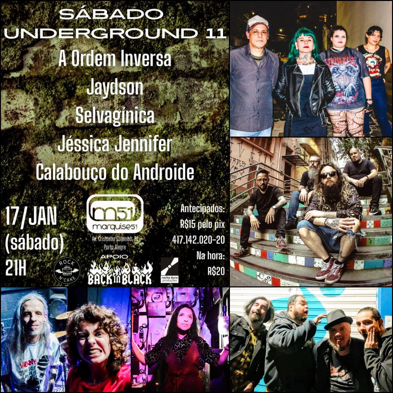 Sábado Underground em Porto Alegre : show das bandas A Ordem Inversa, Jéssica Jennifer, Calabouço do Androide, Jaydson e Selvagínica