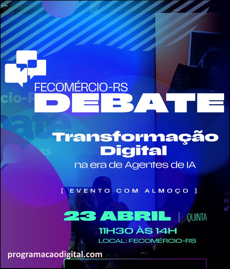Fecomércio-RS Debate aborda transformação digital na era dos agentes de IA - programacaodigital.com