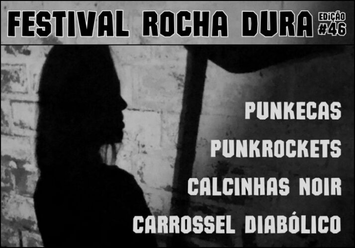 Festival Rocha Dura : show com as bandas Punkrockets, Punkecas, Calcinhas Noir e Carrossel Diabólico